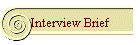 Interview Brief