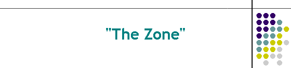 "The Zone"